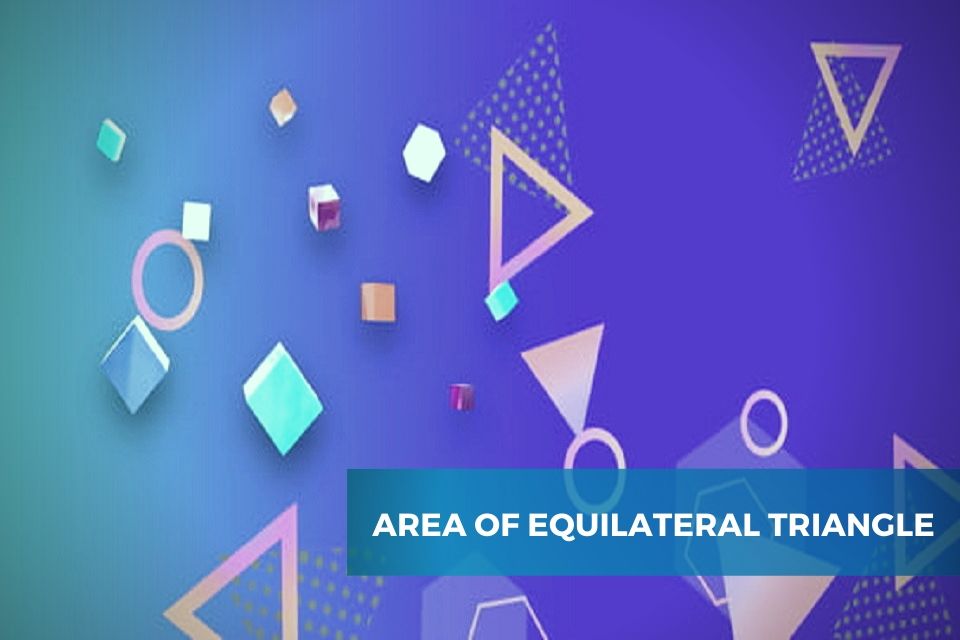area of equilateral triangle