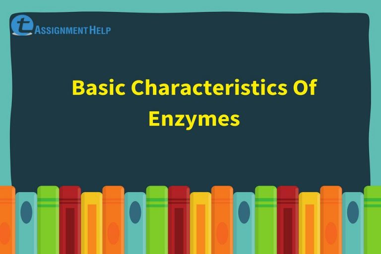 Basic Characteristics Of Enzymes Total Assignment Help