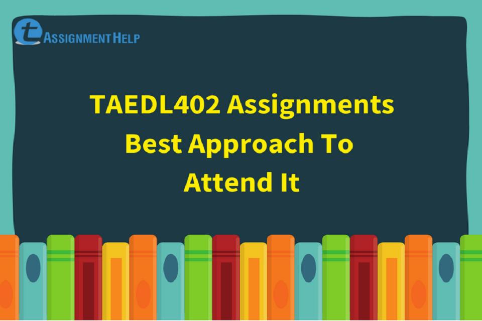 TAEDL402 assignments