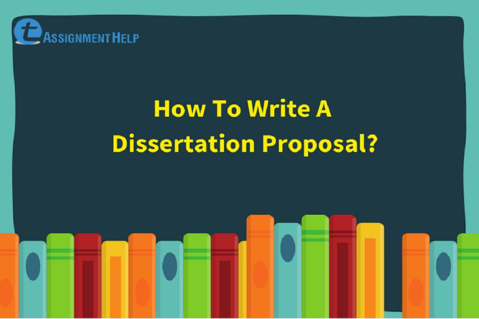 How to write a dissertation proposal