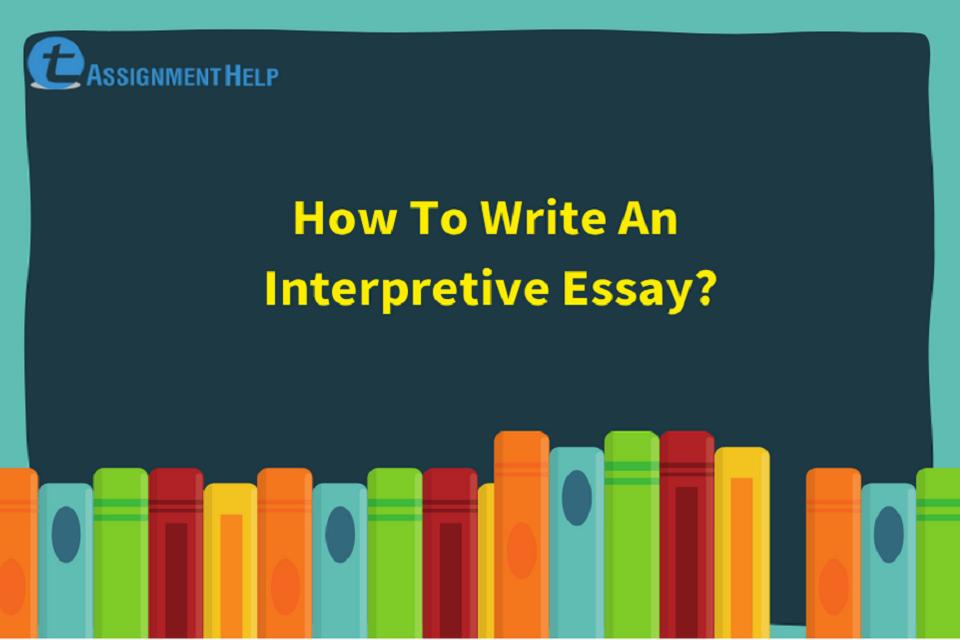 How to write an interpretive essay