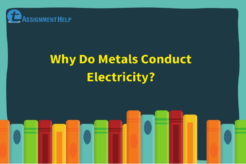 Why Do Metals Conduct Electricity