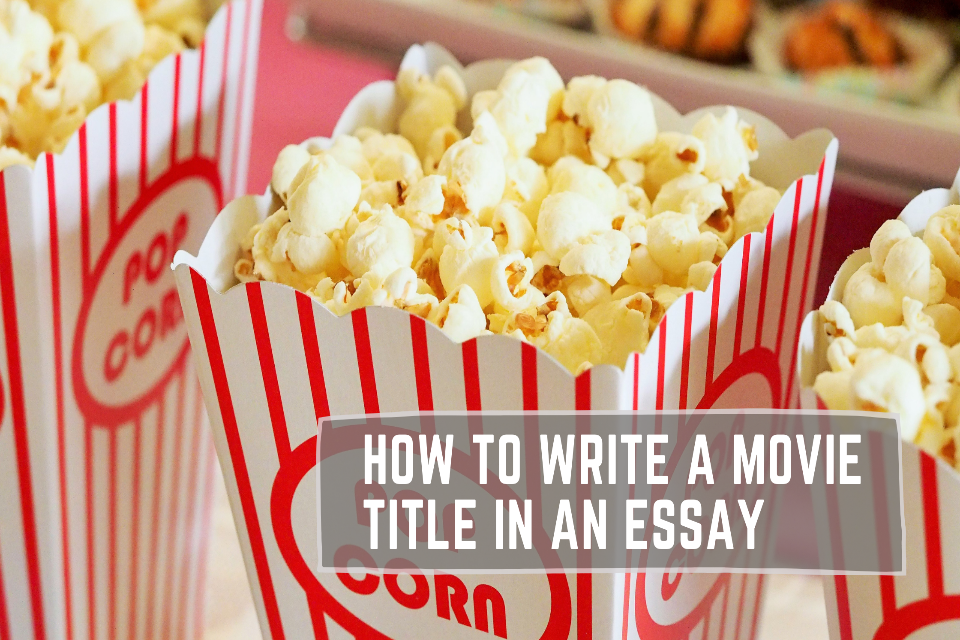 how to write a movie title into an essay