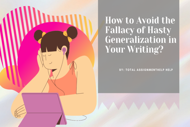 How to Avoid the Fallacy of Hasty Generalization in Your Writing