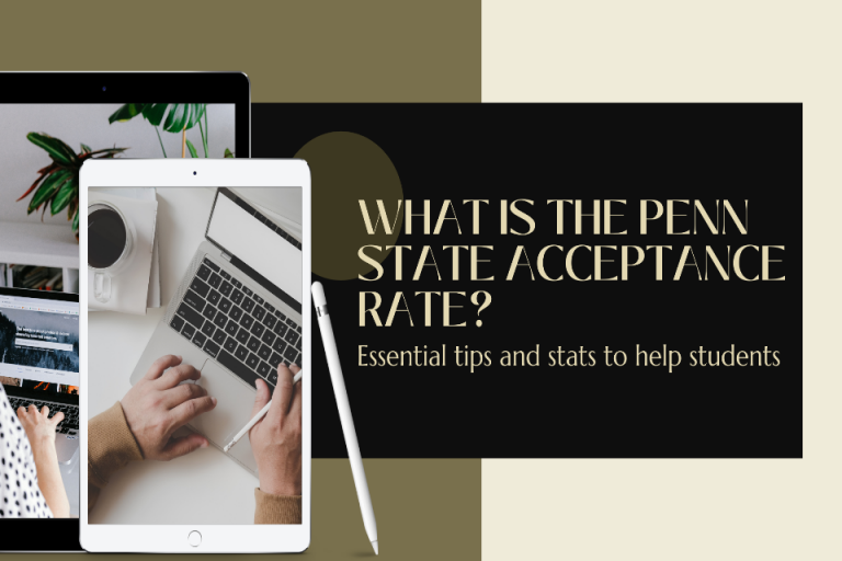 What is The Penn State AAcceptance Rate? Essential Tips and Stats to