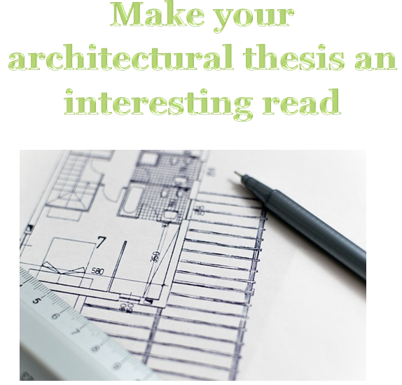 make your architectural thesis an interesting read