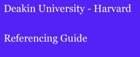 Harvard referencing guide followed at Deakin University
